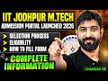 IIT Jodhpur M.Tech 2026 Admission | Portal Launched | Eligibility, Selection Process &amp; Form Filling