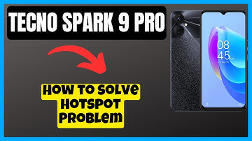 Tecno Spark 9 Pro How to solve Hotspot Problem