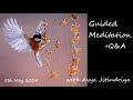 Guided meditation  qa with ayya jitindriya  sunday 5th may  7am aest