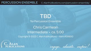 TBD (Percussion Ensemble 10-11) - Chris Carmean