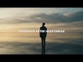 After the Heartbreak Comes Strength