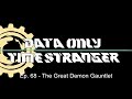 Time Stranger Data Only - Episode 68 - The Great Demon Gauntlet