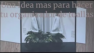 🌿🌸🌿Una idea mas para hacer tu organizador de toallas🌿🌸🌿