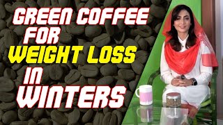 Green Coffee for Weight Loss in Winters by Dr. Umme Raheel screenshot 1