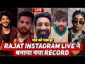 First Instagram LIVE after Bigg Boss Contestants | Rajat Dalal ने बनाया New Record | TOP 5 मे शामिल