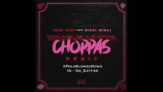 Sada Baby Ft Nicki Minaj - Whole Lotta Choppas (Remix) #SLOWED