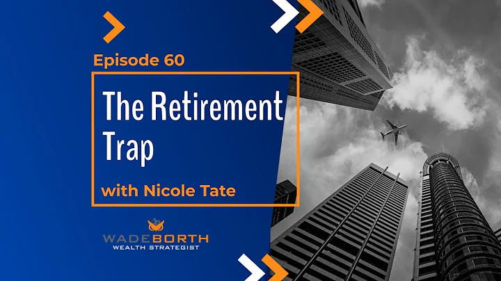 The Retirement Trap with Nicole Tate