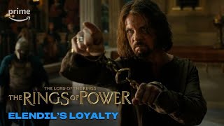 The Rings Of Power S2 Elendils Loyalty Prime Video