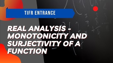 Real Analysis | TIFR Math GS 2020, Problem 8 | Monotonicity and Surjectivity of a Function | Cheenta