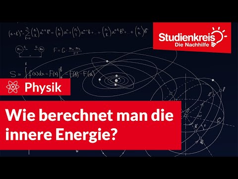 Wie berechnet man die innere Energie? | Physik verstehen mit dem Studienkreis