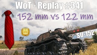 Replay #341 SU-152 - Houfnice vs rychlopalka (SuperKravaťák ve WoT)