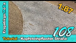 Folge 108 - Tutorial -eine Kopfsteinpflaster Straße selbst bauen 1/87 - (Deutsch/German) - H0e