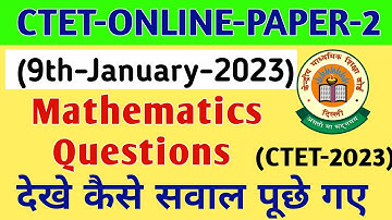 9th January 2023 CTET Paper 2 Maths Questions | CTET Paper 2 Maths Analysis 2023  | CTET Shift-2