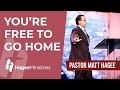 Pastor Matt Hagee - "You're Free To Go Home"