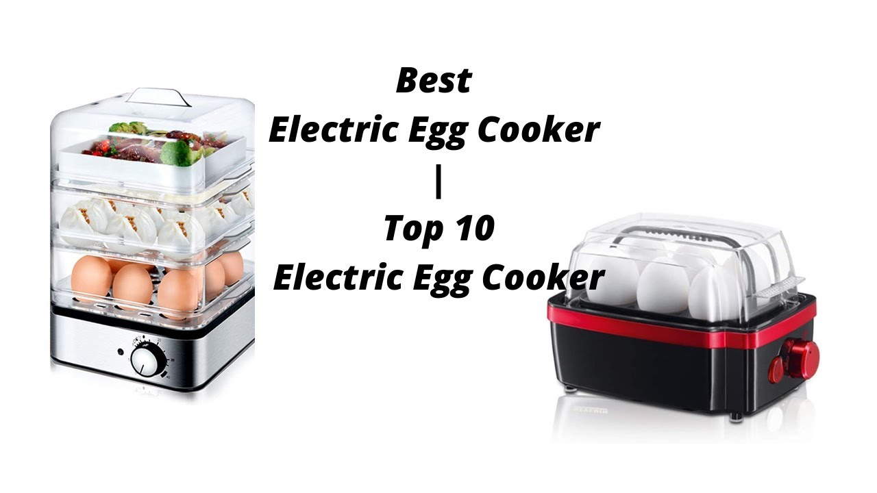 Best Electric Egg Cooker Top 10 Electric Egg Cooker YouTube