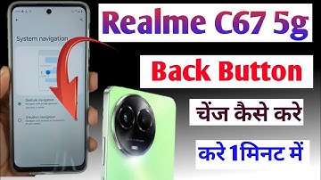 Realme c67 5g back button setting। /realme c67 5g back button change kaise kare / realme c67 5g