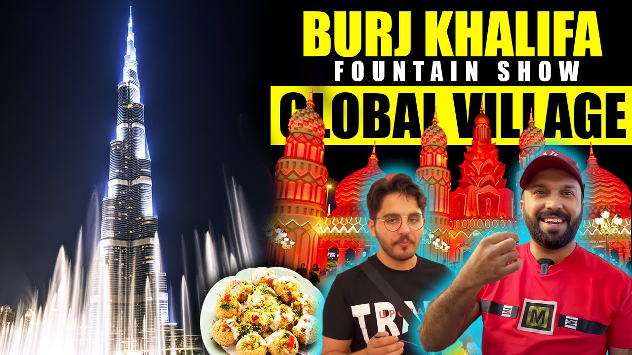 Dubai Global Village & Gol Gappe ( Pani Puri )& Street FOOD & BURJ Khalifa