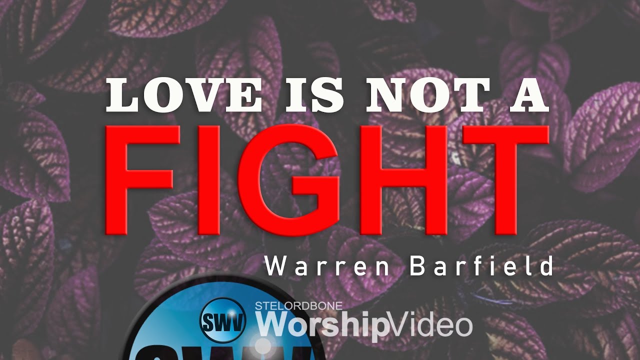 Love Is Not A Fight - Warren Barfield (With Lyrics)™HD - YouTube