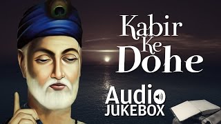 Famous Kabir Ke Dohe - Volume 1 | HD Songs Jukebox