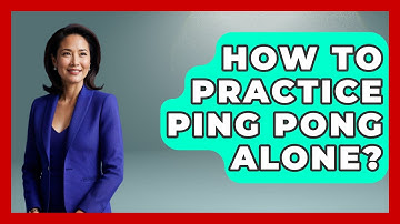 How To Practice Ping Pong Alone? - TheSportXpert.com
