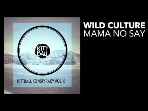 Wild Culture - Mama No Say