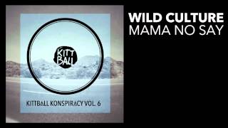 Wild Culture - Mama No Say