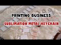 SUBLIMATION METAL KEYCHAIN PRINTING BUSINESS