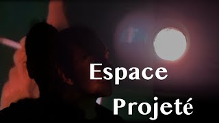 Watch Espace Projeté Trailer