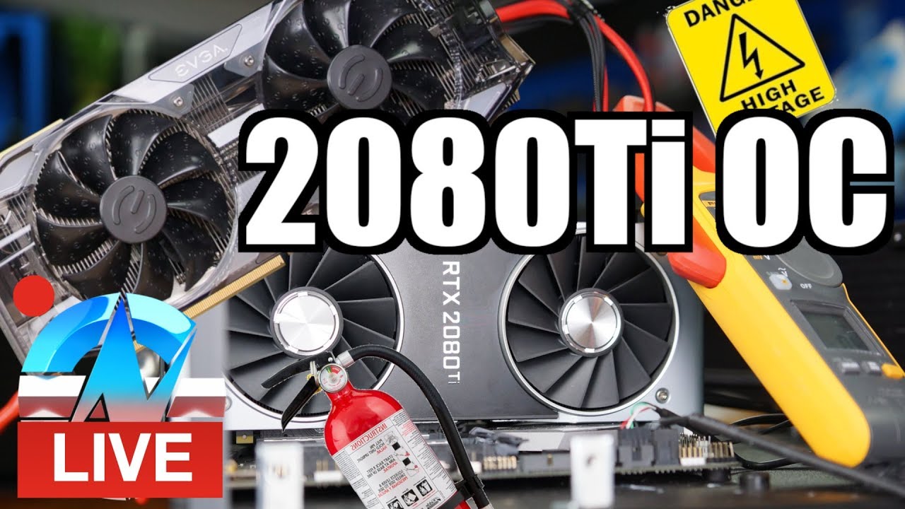 Live: RTX 2080 Ti Overclocking, ft. EVGA XC Ultra vs. Founders Edition ...