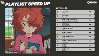 [Playlist Speed Up] Nhạc Speed Up Chill Gây Nghiện Này Sẽ Giúp Bạn Yêu Đời Hơn Cả Crush =)) / KYZUS