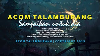 Acom Talamburang - Sampaikan untuk dia | Ft. Yudha moc ( video lyric)