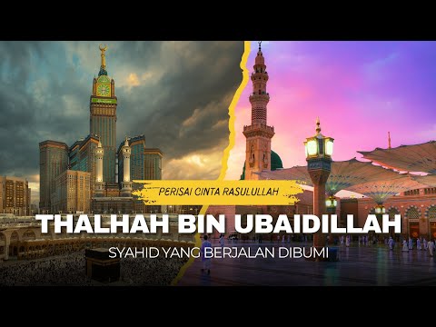 Thalhah bin Ubaidillah— Perisai Cinta Rasulullah | Syahid yang Masih Berjalan di Bumi