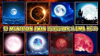 10 Mentahan Background Awan Bulan Bergerak , Awan bergerak| Luma Key Terbaru | Download  Mediafire