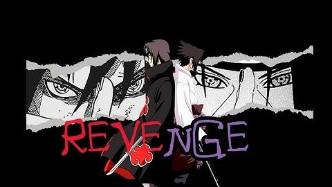 SASUKE UCHIHA - PATH OF VENGEANCE  [AMV/ASMV]
