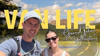 Van Life in Yellowstone & Grand Teton National Park!