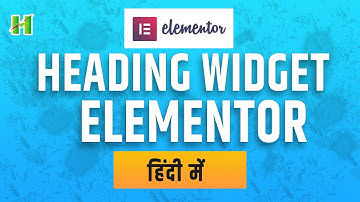 Elementor Heading Widget| Elementor Tutorial- How to use it Properly-Hindi