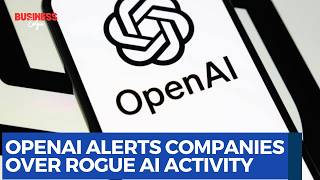 OpenAI Alerts 100  Organisations Over Rogue AI Activity