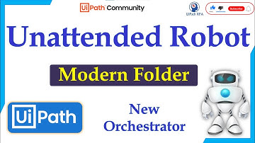 Unattended Robot in Modern Folder UiPath | UiPath Orchestrator | UiPath RPA