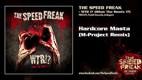 The SpeedFreak - Hardcore Masta (M-Project Remix)[WTR!? (WHAT THE REMIX!?) - PKGCD75]