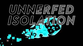 (Extreme Demon) UNNERFED Isolation 100% - Made by Me