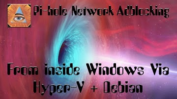 How To Install Pi-hole in Windows via Hyper-V & Debian (network wide ad-blocking) (tutorial) (2017)