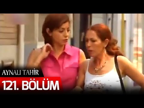 Aynalı Tahir 121. Bölüm