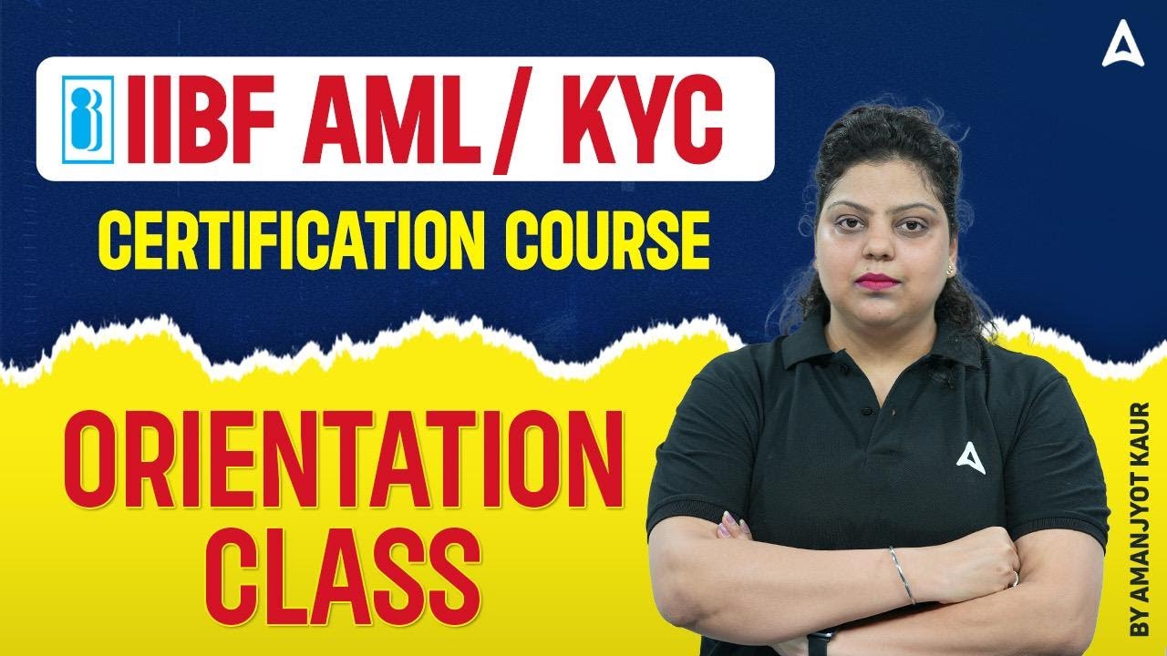 IIBF AML/KYC Certification Course | Orientation Class | By Amanjyot ...