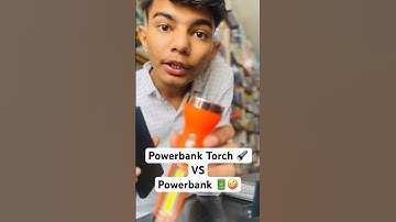 Powerbank Torch 🔦 VS Powerbank 🤪 #shorts #youtubeshorts