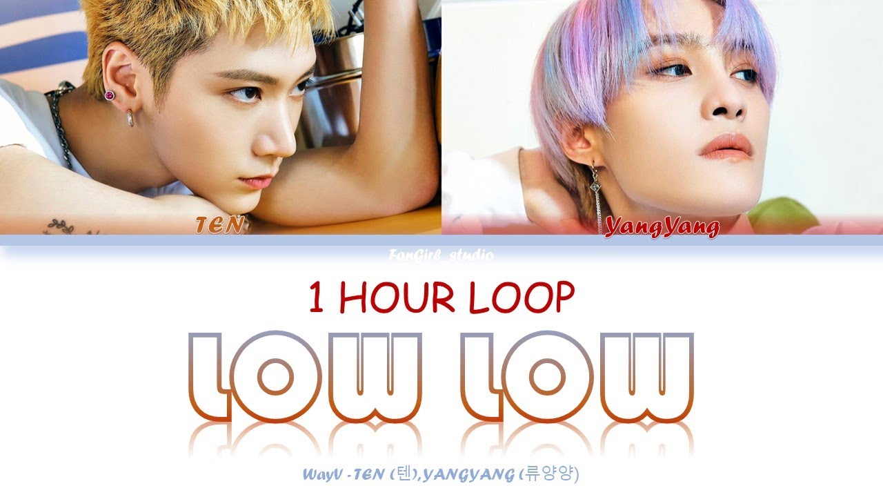 [1 HOUR LOOP] WayV - TEN (텐), YANGYANG (류양양) 'Low Low' Color Coded ...