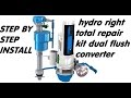 How to install a hydro right total repair kit dual flush converter