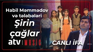 Habil Məmmədov və tələbələri - Şirin çağlar