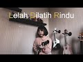 LELAH DILATIH RINDU - CHINTYA GABRIELLA Ukulele Cover by Ingrid Tamara