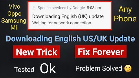 Downloading english us update | Fix by google New UPDATE 100% problem solved FOREVER