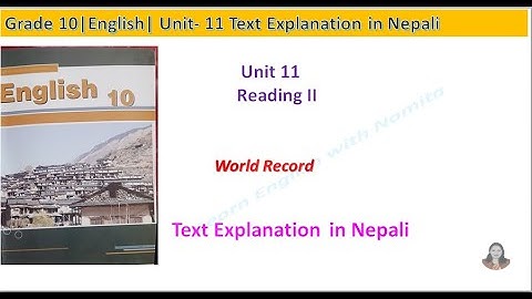 World Record| Reading II| Text explanation| Unit -11 | English - 10 | Learn English With Namita
